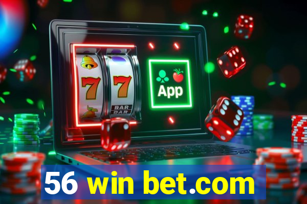 56 win bet.com